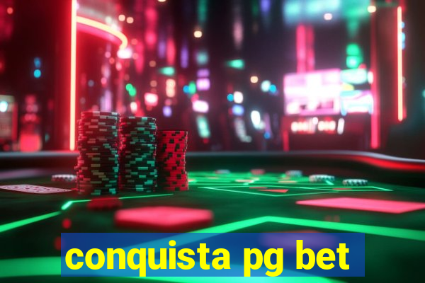 conquista pg bet